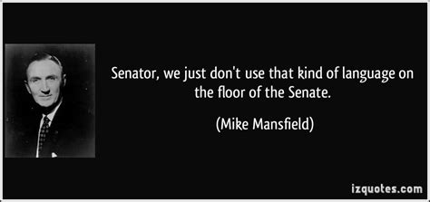 Mike Mansfield Quotes. QuotesGram