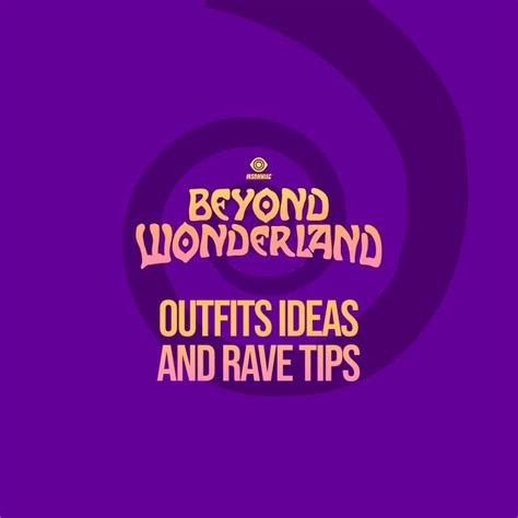 Beyond Wonderland Outfits Ideas And Festival Tips – Festival Attitude