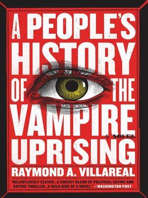 A People's History of the Vampire Uprising by Raymond A. Villareal · OverDrive: ebooks ...