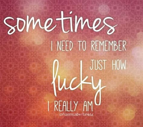 Quotes About Being Lucky And Happy. QuotesGram