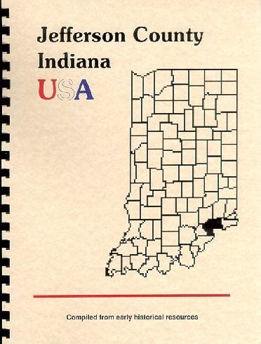 History of Jefferson County Indiana; Biographical and Historical ...