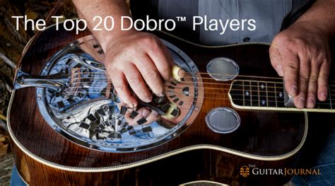 The Top 20 Dobro™ Players - The Guitar Journal