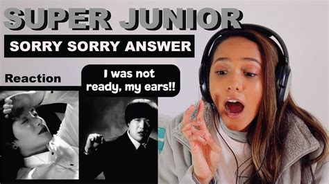 SUPER JUNIOR 슈퍼주니어 'Sorry, Sorry - Answer' MV | REACTION!! - YouTube