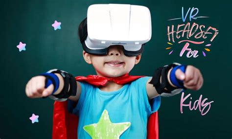 The 5 Best VR Headset for Kids in 2022