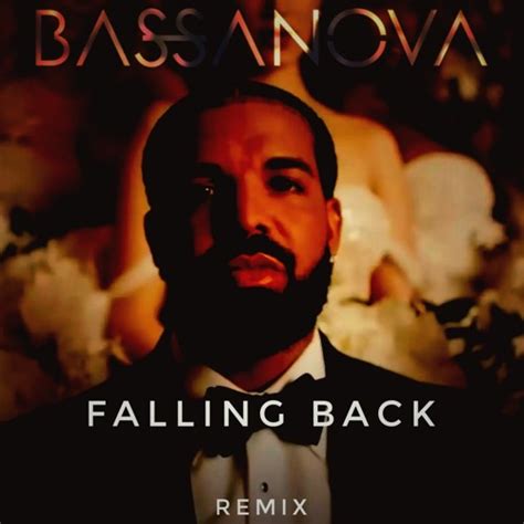 Stream Drake - Falling Back (Bassanova Remix) by Bassanova | Listen online for free on SoundCloud