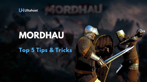 Top 5 Expert Tips and Tricks to Dominate in Mordhau | UltaHost Blog