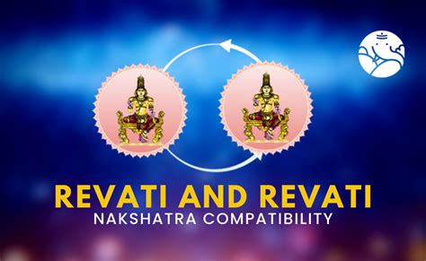 Revati and Revati Nakshatra Compatibility – Bejan Daruwalla