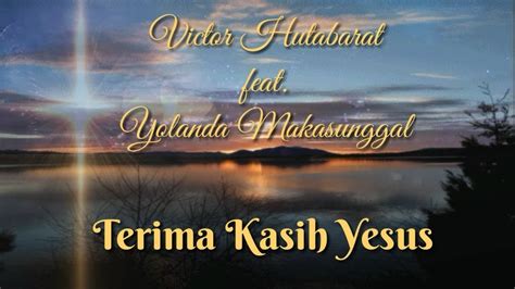 Terima Kasih Yesus [lirik] - Victor Hutabarat feat. Yolanda Makasunggal - Lagu Rohani - YouTube