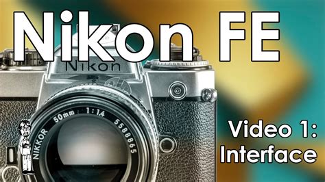 Nikon FE Video 1: Interface, Features, and Layout - YouTube