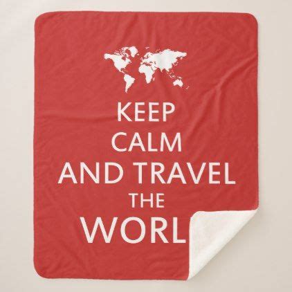 Keep calm and travel the world sherpa blanket | Zazzle | Calm, Sherpa blanket, Keep calm