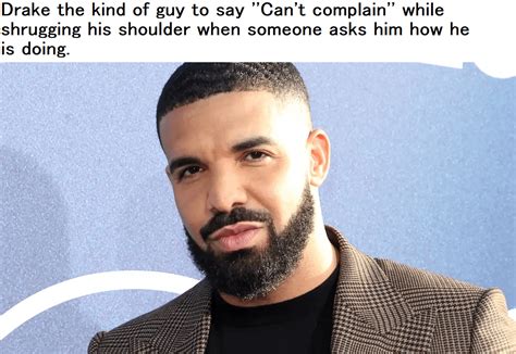 Drake the kind of guy meme : r/memes