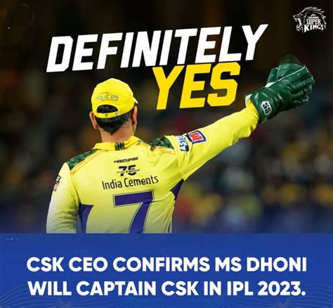 MS Dhoni will captain CSK in IPL 2023 : r/csk