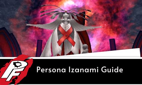 Persona Izanami Guide: Persona 4 Final Boss Explained - Persona Fans