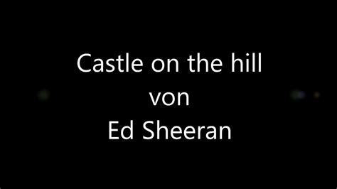 Ed Sheeran Castle on the hill Lyrics - YouTube