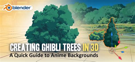 Creating Ghibli Trees in 3D - BlenderNation