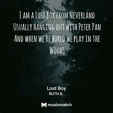 Pin by Julissa on ℓуrιc car∂ѕ | Lost boy ruth b, Lost boys, Quotes