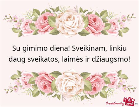 Su gimimo diena! Sveikinam, linkiu daug sveikatos, laimės ir džiaugsmo - Free cards