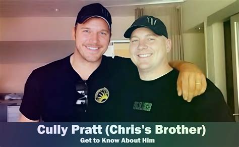 Exploring Cully Pratt: Chris Pratt's Lesser-Known Brother | Get to Know ...