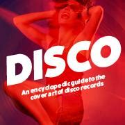 Disco: An Encyclopedic Guide To The Cover Art Of Disco