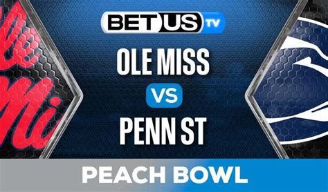 Peach Bowl: Ole Miss vs Penn State Analysis & Preview