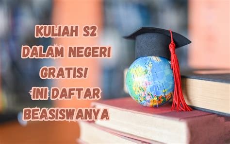 Kuliah S2 Dalam Negeri Gratis! Ini Daftar Beasiswanya - Scholars Official