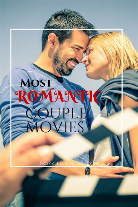 Most Romantic Couple Movies Of All Time | Frazzled N Frugal