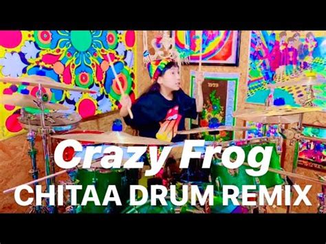 Crazy Frog DRUM REMIX CHITAA10years - YouTube