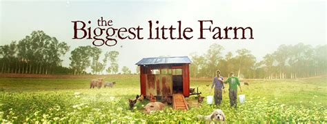 The Biggest Little Farm Film - Kiss the Ground