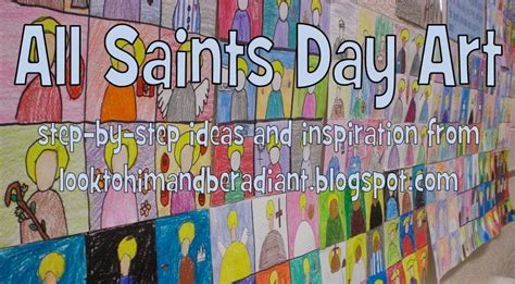 Look to Him and be Radiant: All Saints Day Art Project