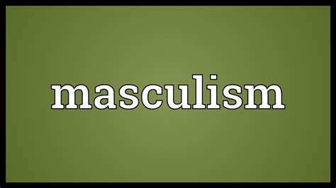 Masculism Meaning - YouTube