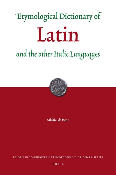 Etymological Dictionary of Latin – and the other Italic Languages | Brill