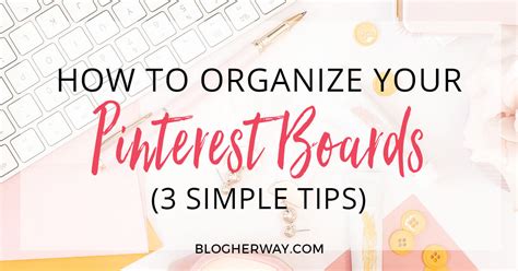 How to Organize Your Pinterest Boards (3 Simple Tips) - Blog Her Way