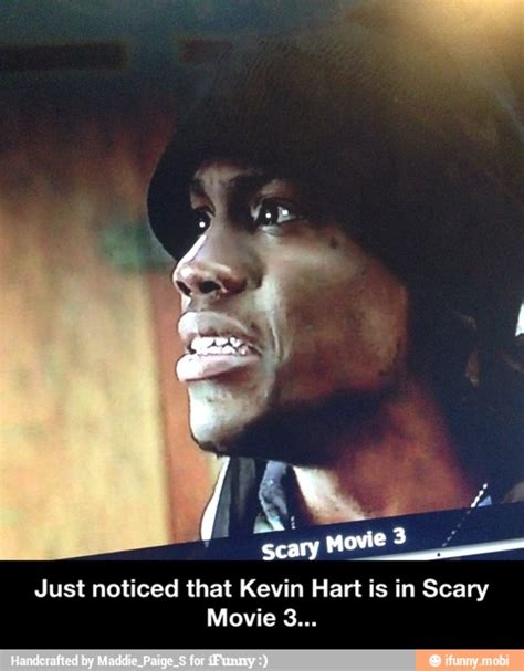 Just noticed that Kevin Hart is in Scary - Just noticed that Kevin Hart is in Scary Movie 3... - )