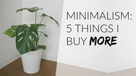 5 THINGS I BUY MORE | Minimalism - YouTube