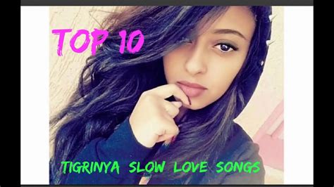 Top 10 Tigrinya Love Slow Music ( Eritrean Music ) Part 1 - YouTube Music