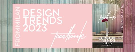 DESIGN TRENDS 2023 FROM MILAN | Trendbook