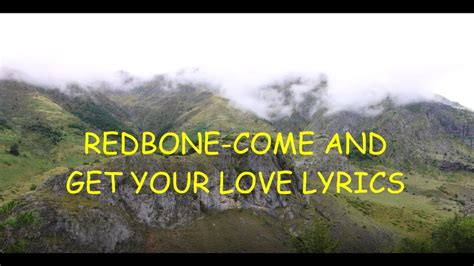 Redbone-Come and get your love lyrics - YouTube