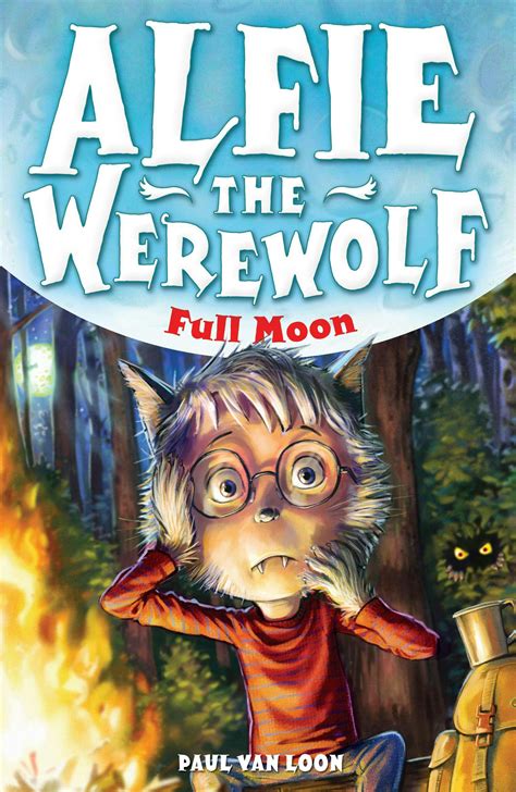 Alfie the Werewolf: Full Moon: Book 2 by Paul Van Loon - Books - Hachette Australia