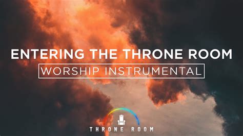 Entering The Throne Room | Worship Instrumental Music | Throne Room ...