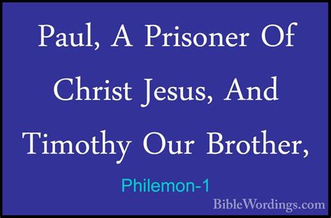 Philemon-1 - Paul, A Prisoner Of Christ Jesus, And Timothy Our Br ...