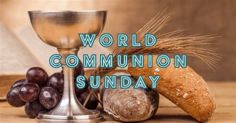 Celebrate: World Communion Sunday Resources - Global Ministries