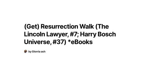 (Get) Resurrection Walk (The Lincoln Lawyer, #7; Harry Bosch Universe ...