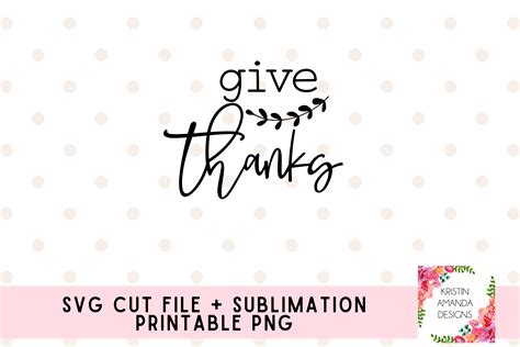 Give Thanks SVG Cut File and Printable PNG By Kristin Amanda Designs SVG Cut Files | TheHungryJPEG