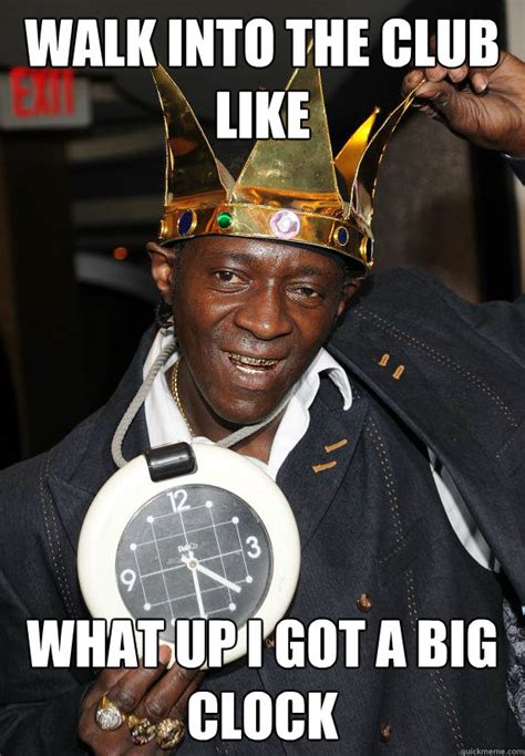 What up, I got a big clock - Flavor Flav - quickmeme