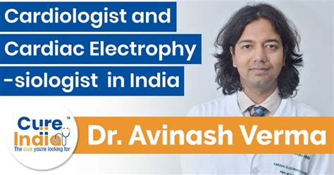 Dr. Avinash Verma - Cardiologist and Cardiac Electrophysiologist in India