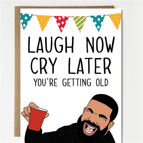 Funny Laugh Now Happy Birthday Card Card for Birthday Card | Etsy | Drake happy birthday, Drake ...