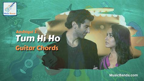 Tum Hi Ho Guitar Chords (Aashiqui 2) - Music Banda