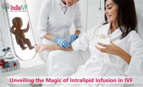 Comprehensive Guide to Intralipid Infusion in IVF – India IVF Fertility