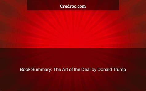 Book Summary: The Art of the Deal by Donald Trump