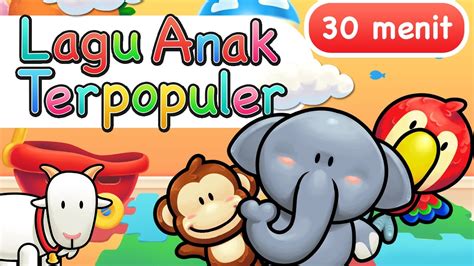 Lagu Anak Indonesia Terpopuler 30 Menit - YouTube